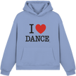 I love dance Hoodie  - Fluffy Boxcut Hoodie