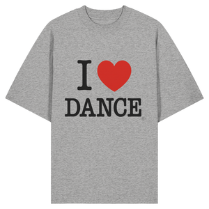 I love dance  - Organic Oversize Shirt