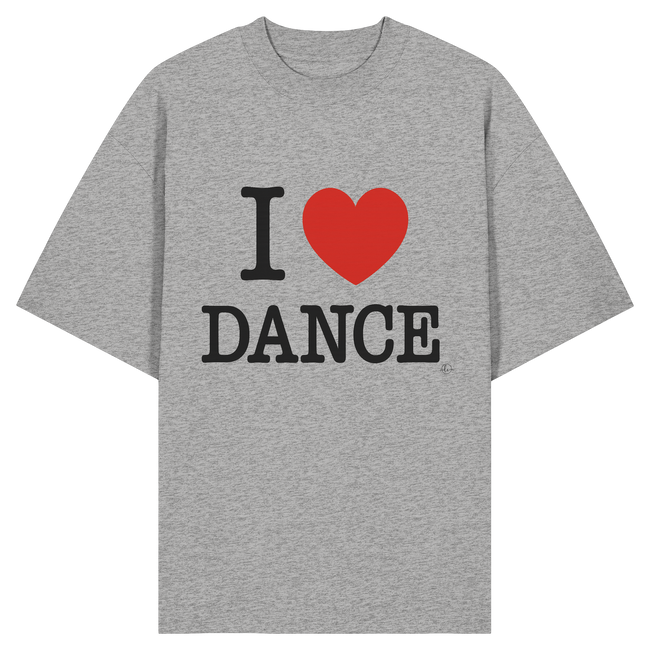 I love dance  - Organic Oversize Shirt