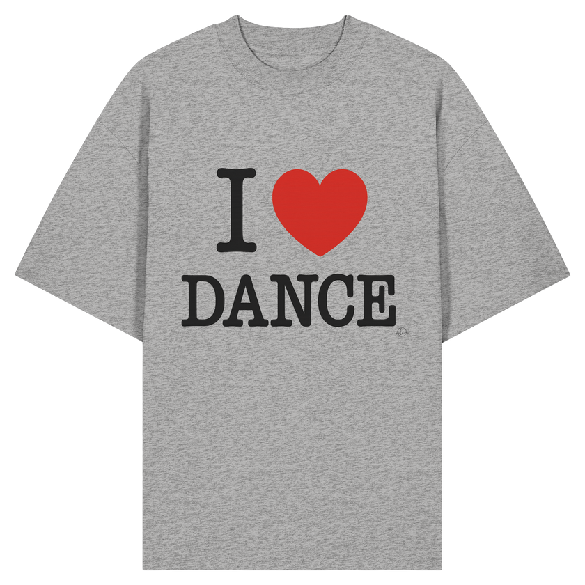 I love dance  - Organic Oversize Shirt