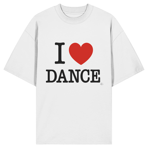 I love dance  - Organic Oversize Shirt