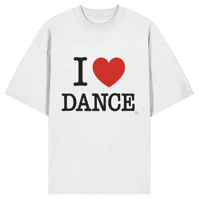 I love dance  - Organic Oversize Shirt